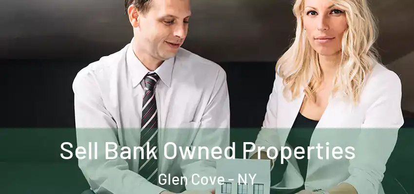 Sell Bank Owned Properties Glen Cove - NY
