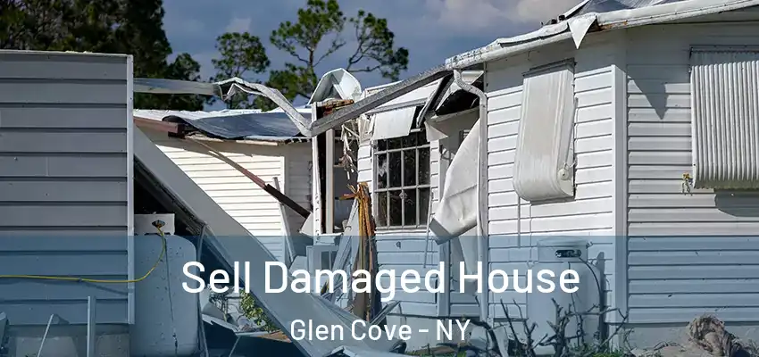 Sell Damaged House Glen Cove - NY