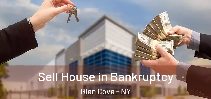 Sell House in Bankruptcy Glen Cove - NY