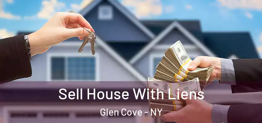 Sell House With Liens Glen Cove - NY