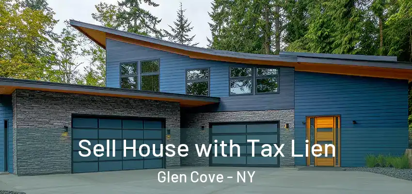 Sell House with Tax Lien Glen Cove - NY