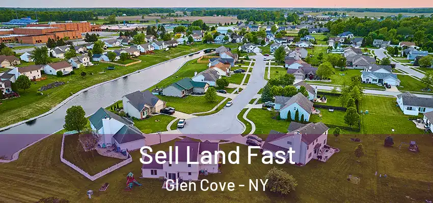 Sell Land Fast Glen Cove - NY