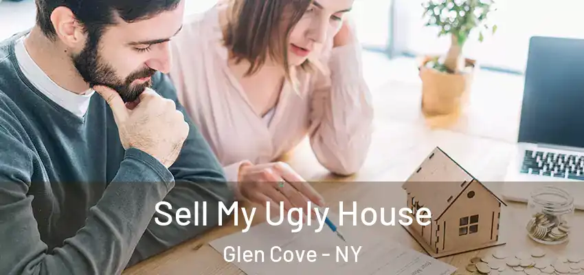 Sell My Ugly House Glen Cove - NY