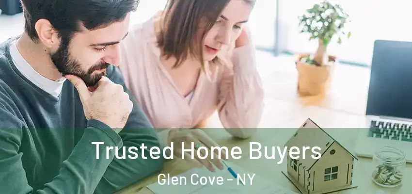 Trusted Home Buyers Glen Cove - NY